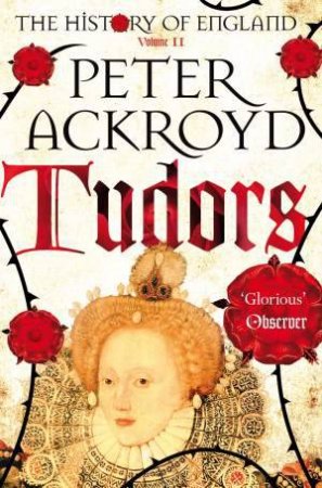 Tudors: A History of England Volume II by Peter Ackroyd