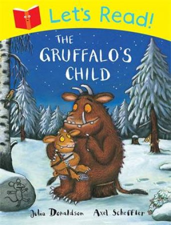 Let's Read: The Gruffalo's Child by Julia Donaldson & Axel Scheffler
