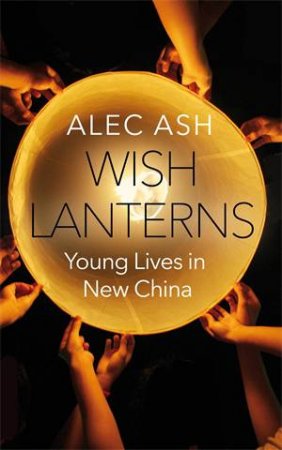 Wish Lanterns by Alec Ash