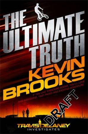 The Ultimate Truth by Kevin Brooks