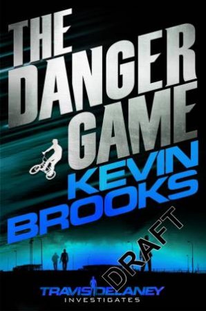 The Danger Game by Kevin Brooks