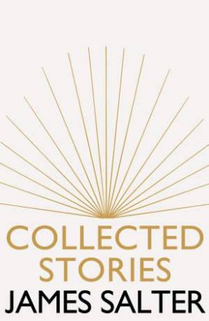 Collected Stories by James Salter