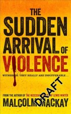 The Sudden Arrival of Violence