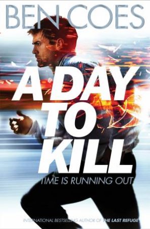 A Day to Kill by Ben Coes