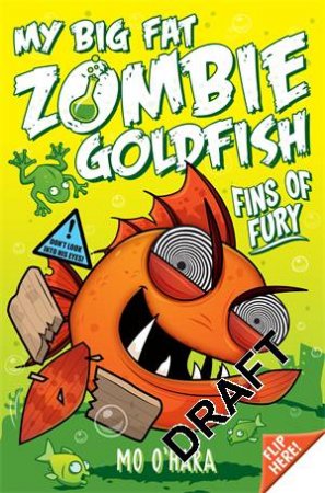 My Big Fat Zombie Goldfish 03 : Fins of Fury by Mo O'Hara