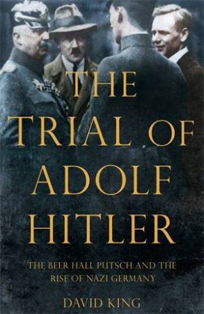 The Trial Of Adolf Hitler by David King