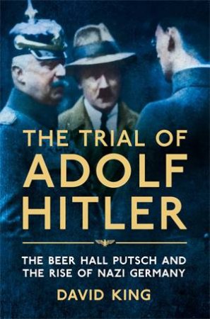 The Trial Of Adolf Hitler by David King