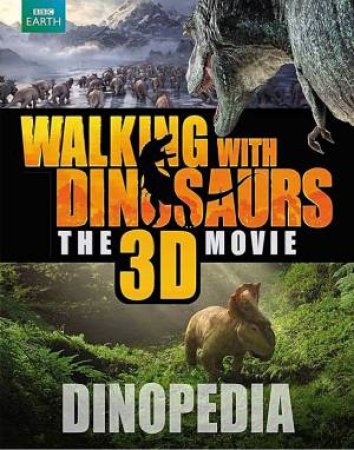 Walking with Dinosaurs Dinopedia by Steve Brusatte