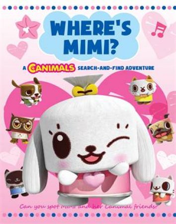 Where's Mimi?: A Canimals Search and Find by Macmillan Children's Books