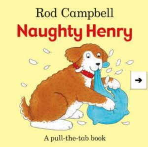 Naughty Henry by Rod Campbell