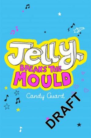 Jelly Breaks the Mould by Candy Guard