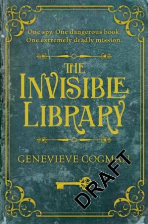 The Invisible Library by Genevieve Cogman