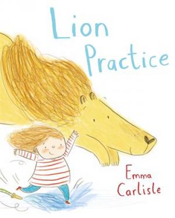 Lion Practice by Emma Carlisle