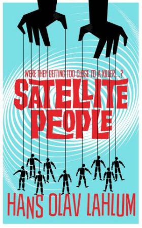 Satellite People (DI Kolbjorn Kristiansen) by Hans Olav Lahlum