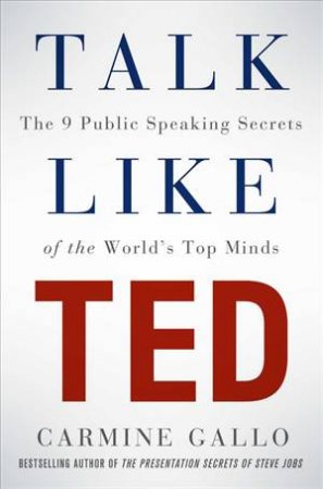 Talk Like TED by Carmine Gallo