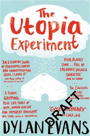 The Utopia Experiment by Dylan Evans