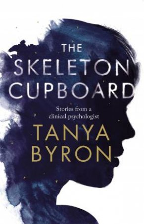 The Skeleton Cupboard by Tanya Byron