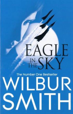 Eagle In The Sky by Wilbur Smith