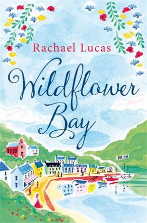 Wildflower Bay by Rachael Lucas