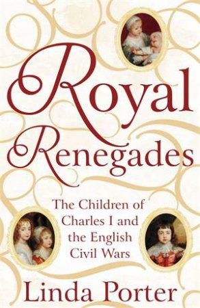 Royal Renegades by Linda Porter