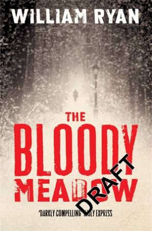 The Bloody Meadow: A Captain Korolev Novel 2 by William Ryan