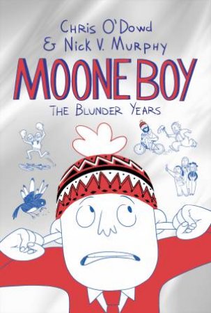 Moone Boy: The Blunder Years by Chris O'Dowd & Nick Vincent Murphy