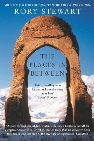 The Places in Between by Rory Stewart