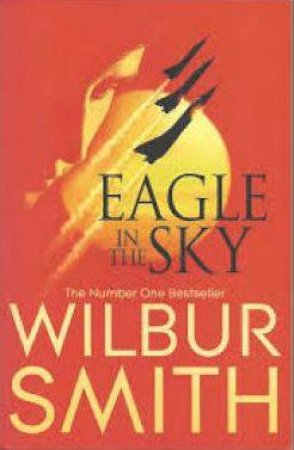 Eagle In The Sky by Wilbur Smith