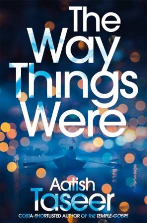 The Way Things Were by Aatish Taseer