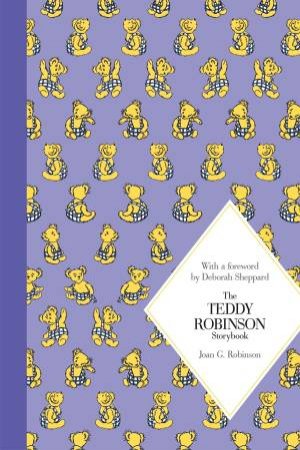 Macmillan Classics: The Teddy Robinson Storybook by Joan G Robinson