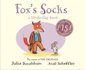 Tales from Acorn Wood: Fox's Socks (15th Anniversary Edition) by Julia Donaldson