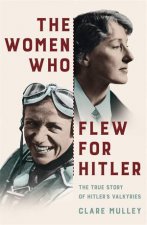 The Women Who Flew For Hitler