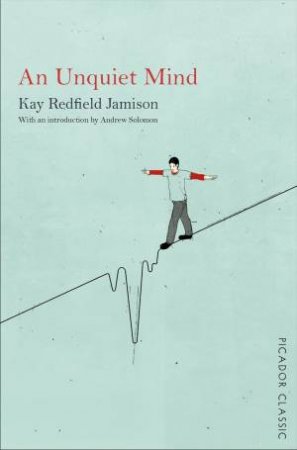 An Unquiet Mind by Kay Redfield Jamison