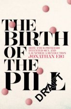 The Birth of the Pill
