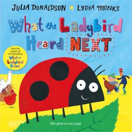 What The Ladybird Heard Next by Julia Donaldson