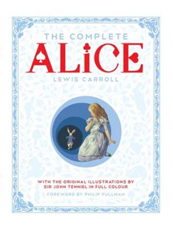 The Complete Alice by Lewis Carroll