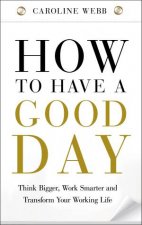 How to Have A Good Day
