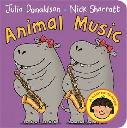 Animal Music by Julia Donaldson & Nick Sharratt