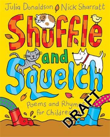 Shuffle and Squelch by Julia Donaldson & Nick Sharratt