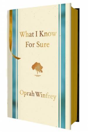 What I Know For Sure by Oprah Winfrey