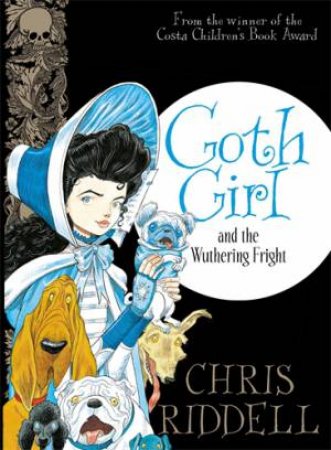 Goth Girl And The Wuthering Fright by Chris Riddell