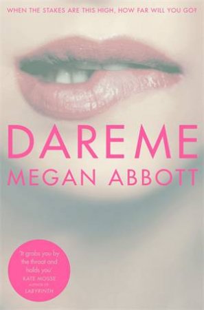 Dare Me by Megan Abbott