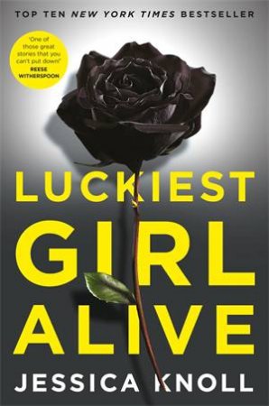 Luckiest Girl Alive by Jessica Knoll