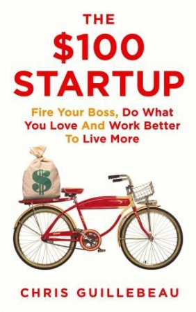 The $100 Startup by Chris Guillebeau