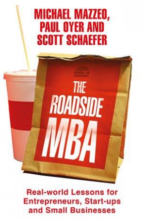The Roadside MBA by Scott Schaefer & Paul Oyer & Michael Mazzeo