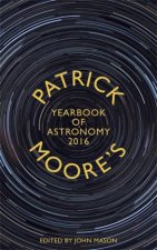 Patrick Moores Yearbook of Astronomy 2016