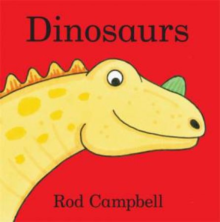 Dinosaurs by Rod Campbell