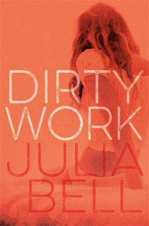 Dirty Work by Julia Bell
