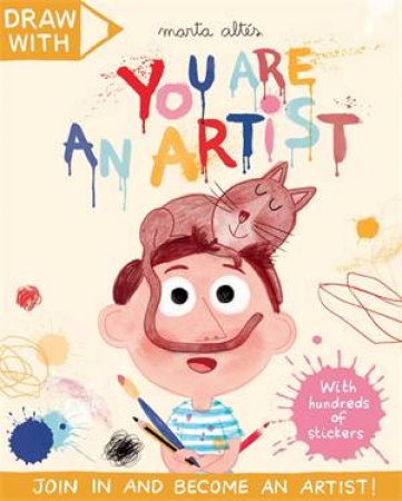 Draw With Marta Altes: You Are an Artist! by Marta Altes