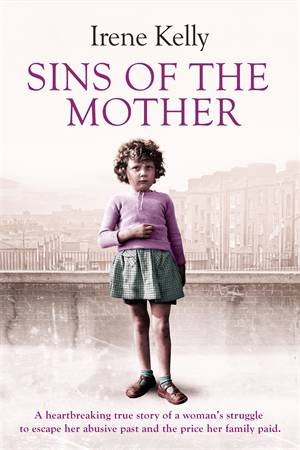 Sins of the Mother by Irene Kelly & Jennifer Kelly & Matt Kelly